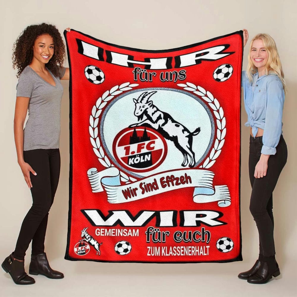 1. FC Köln Ihr für uns wir sind effzeh wir gemeinsam für euch zum Klassenerhalt Fleecedecke - Decke
